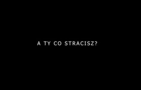 A ty co stracisz?