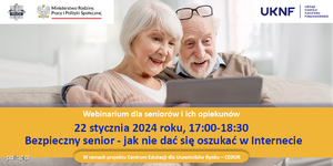 Webinarium CEDUR „Bezpieczny senior - jak nie dać się oszukać w Internecie”.